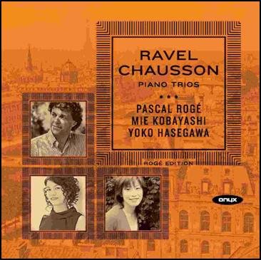 Ravel Chausson: Piano Trios Roge Pascal