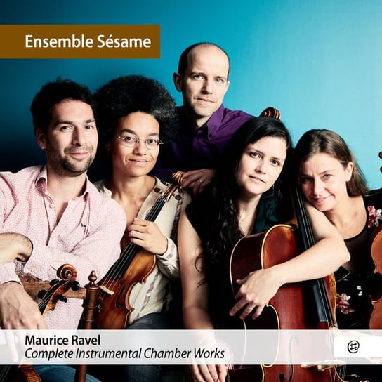 Ravel: Complete Instrumental Chamber Works Ensemble Sesame
