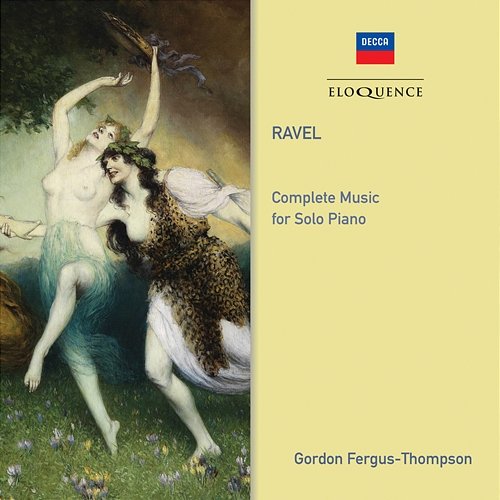 Ravel: Complete Music for Solo Piano Gordon Fergus-Thompson