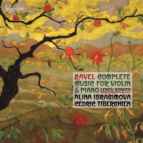 Ravel: Complete Music for Violin & Piano Alina Ibragimova, Cédric Tiberghien