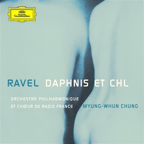 Ravel: Daphnis et Chloé, M. 57 - Ballet / Première partie - Danse des Jeunes Filles autour de Daphnis Orchestre Philharmonique de Radio France, Myung-Whun Chung