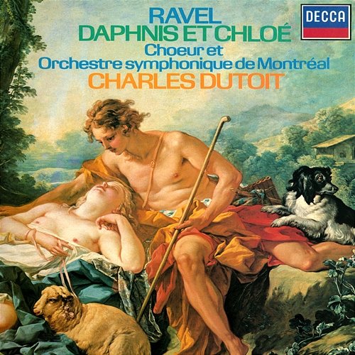 Ravel: Daphnis et Chloé Orchestre Symphonique de Montréal, Charles Dutoit, Choeur de l'Orchestre Symphonique de Montréal