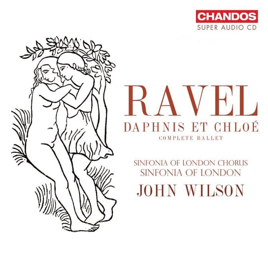 Ravel: Daphnis et Chloé (Complete Ballet) Sinfonia of London Chorus, Sinfonia of London