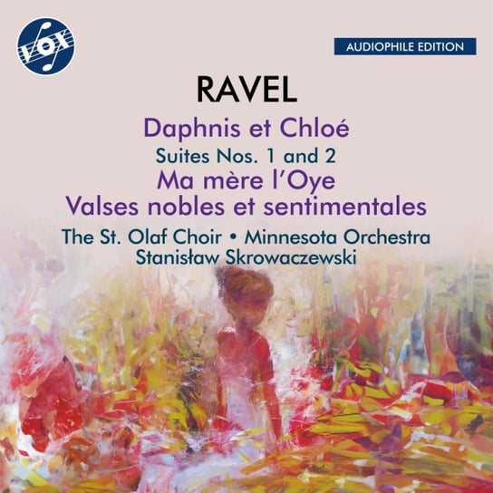 Ravel: Daphnis et Chloe; Ma mère l’Oye; Valses nobles et sentimentales St. Olaf Choir