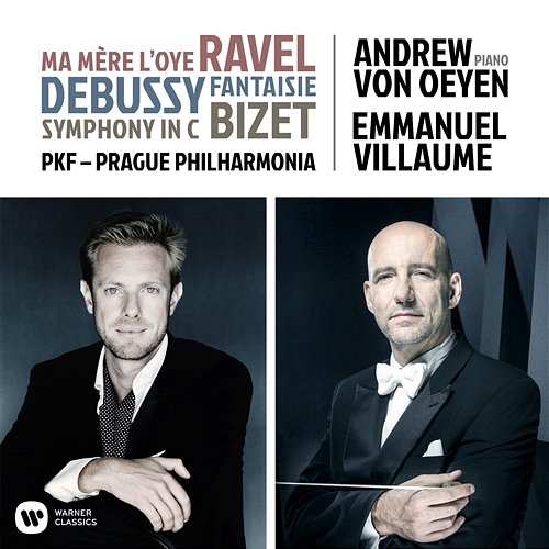 Ravel, Debussy & Bizet: Orchestral Works Andrew von Oeyen, Prague Philharmonia, Emmanuel Villaume feat. Andrew van Oeyen