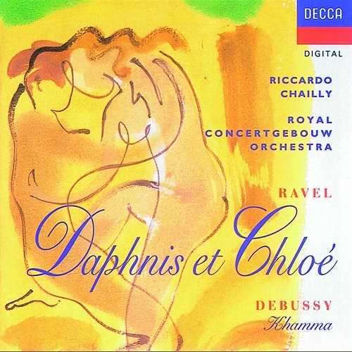Ravel/Debussy: Daphnis & Chloë/Khamma Jacques Zoon, Royal Concertgebouw Orchestra, Riccardo Chailly