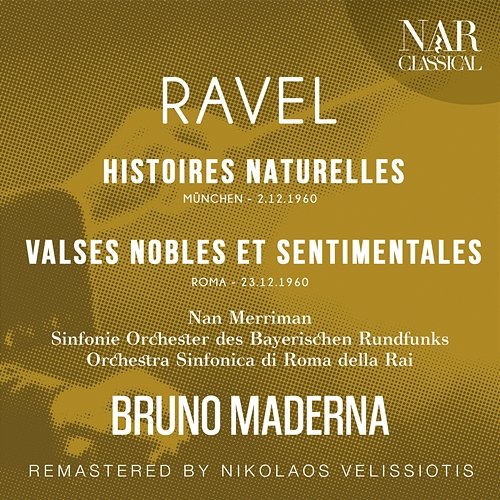 RAVEL: HISTOIRES NATURELLES, VALSES NOBLES ET SENTIMENTALES Bruno Maderna