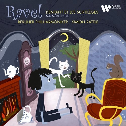 Ravel: L'enfant et les sortilèges & Ma mère l'Oye Sir Simon Rattle