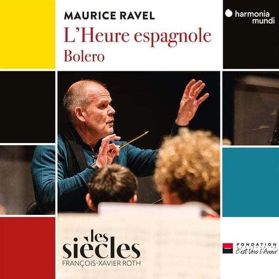 Ravel: L'Heure espagnole - Bolero Druet Isabelle, Behr Julien, Felix Loic, Dolie Thomas