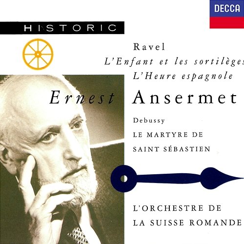 Ravel: L'Heure espagnole; L'Enfant et les sortilèges / Debussy: Le Martyre de Saint Sébastien Ernest Ansermet, Orchestre de la Suisse Romande