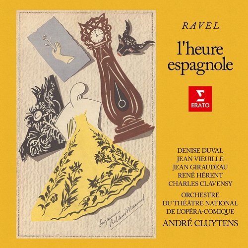 Ravel: L'heure espagnole, M. 52 Denise Duval, Jean Giraudeau, Orchestre du Théâtre National de l'Opéra-Comique & André Cluytens feat. Charles Clavensy, Jean Vieuille, René Hérent