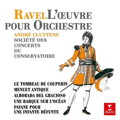 Ravel: Le tombeau de Couperin, Menuet antique, Alborada del Gracioso, Une barque sur l'océan & Pavane pour une infante défunte André Cluytens