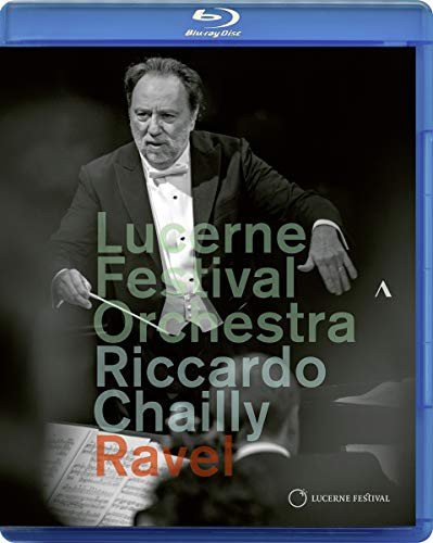 Ravel: Lucerne Festival Orchestra Riccardo Chailly Ravel Maurice