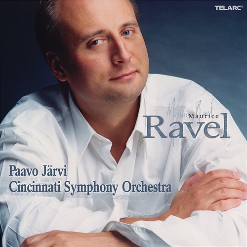 Ravel: Orchestral Works Paavo Järvi, Cincinnati Symphony Orchestra