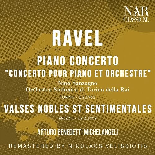 RAVEL: PIANO CONCERTO "CONCERTO POUR PIANO ET ORCHESTRE"; VALSES NOBLES ST SENTIMENTALES Arturo Benedetti Michelangeli