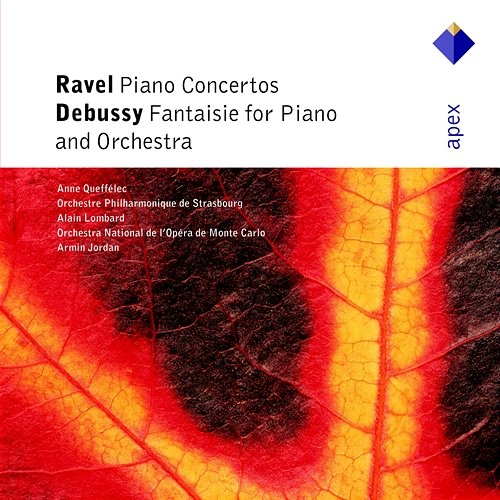 Ravel : Piano Concertos & Debussy : Fantaisie Anne Queffélec, Alain Lombard & Orchestre Philharmonique de Strasbourg, Armin Jordan & Orchestre National de l'Opéra de Monte-Carlo