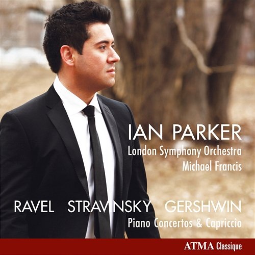 Ravel, Stravinsky & Gershwin: Works for Piano & Orchestra Ian Parker, London Symphony Orchestra, Michael Francis