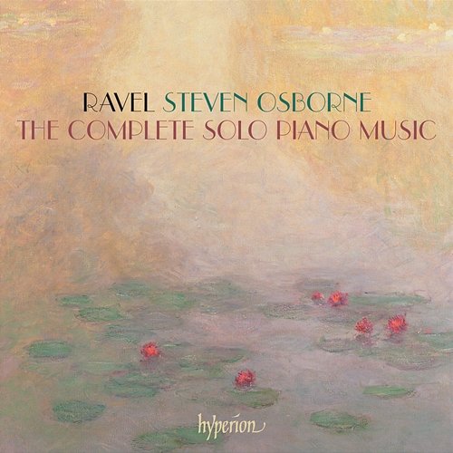 Ravel: The Complete Solo Piano Music Steven Osborne