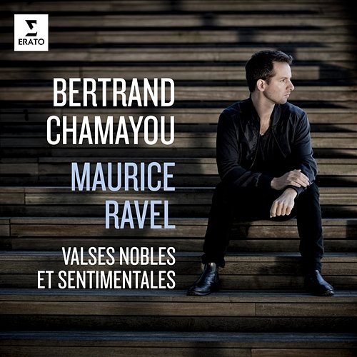 Ravel: Valses nobles et sentimentales, M. 61 Bertrand Chamayou