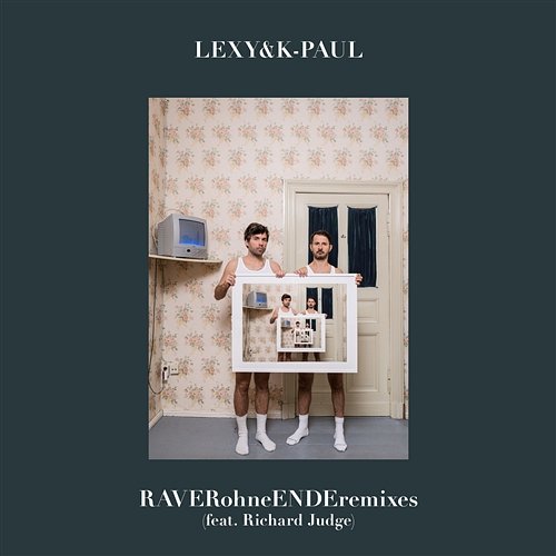 RAVERohneENDE Lexy & K-Paul feat. Richard Judge