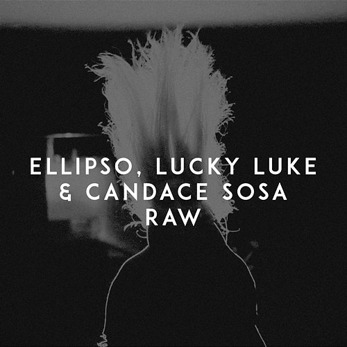 Raw Ellipso, Lucky Luke, Candace Sosa