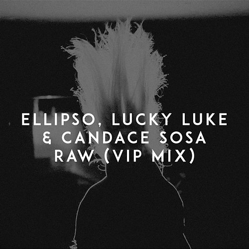 Raw Ellipso, Candace Sosa, Lucky Luke