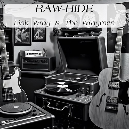 Raw-Hide The Wraymen, Link Wray