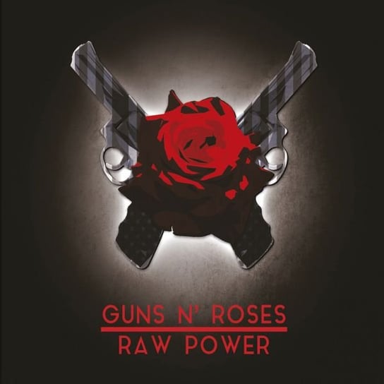 Raw Power Guns N' Roses