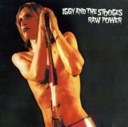 Raw Power Iggy Pop, The Stooges