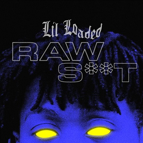 Raw Sh*t Lil Loaded
