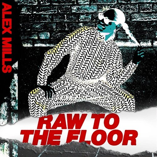 Raw To The Floor EP Alex Mills
