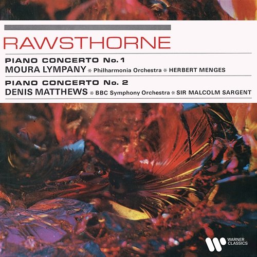 Rawsthorne: Piano Concertos Nos. 1 & 2 Moura Lympany, Herbert Menges, Denis Matthews & Sir Malcolm Sargent
