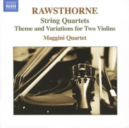 Rawsthorne: String Quartets / Theme And Variations For Two Violins Maggini Quartet
