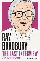 Ray Bradbury: The Last Interview Bradbury Ray