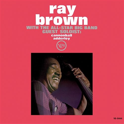 Ray Brown With The All-Star Big Band Ray Brown With The All-Star Big Band feat. Cannonball Adderley