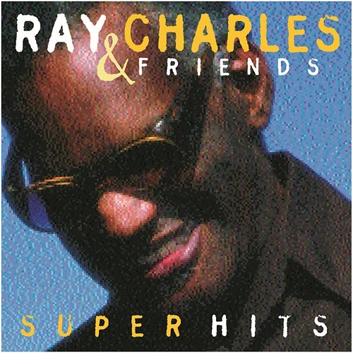 Ray Charles & Friends / Super Hits Ray Charles