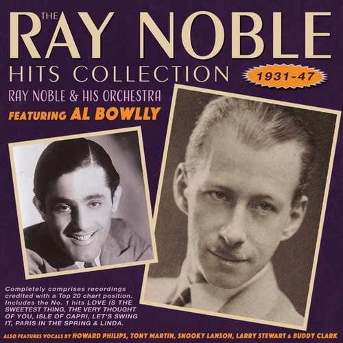 Ray Noble Hits Collection 1931-47 Ray & His Orchestra Noble