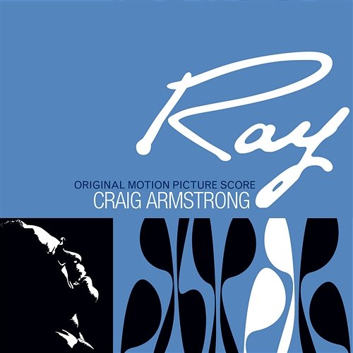 Ray - Original Motion Picture Score Craig Armstrong