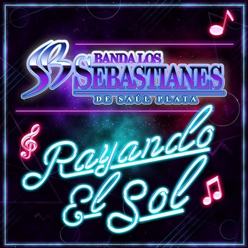 Rayando El Sol Banda Los Sebastianes De Saúl Plata