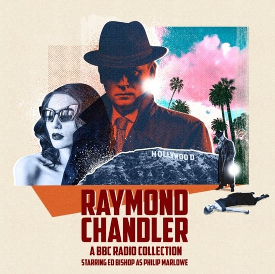 Raymond Chandler: A BBC Radio Collection Chandler Raymond