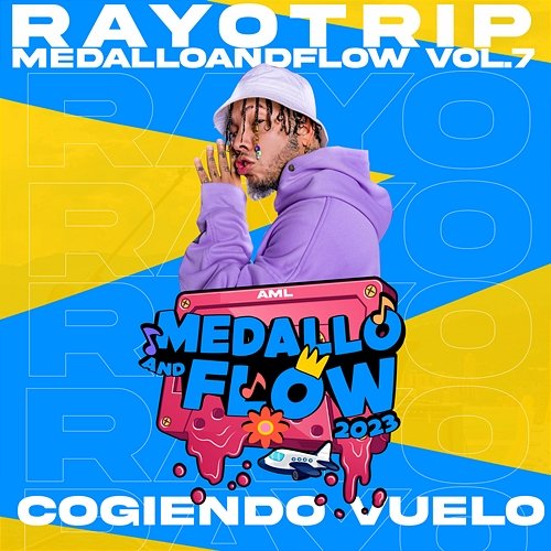 Rayo: Cogiendo Vuelo, MEDALLOANDFLOW, Vol.7 AML Producer & Rayo Trip