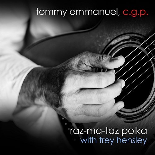 Raz-Ma-Taz Polka Tommy Emmanuel feat. Trey Hensley