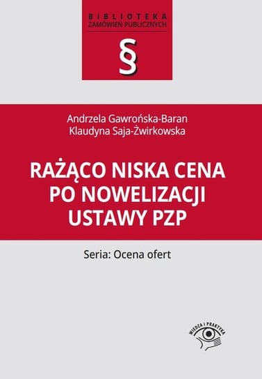 Rażąco niska cena po nowelizacji ustawy PZP Gawrońska-Baran Andrzela, Saja-Żwirkowska Klaudyna