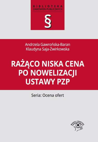 Rażąco niska cena po nowelizacji ustawy Pzp Saja-Żwirkowska Klaudyna, Gawrońska-Baran Andrzela