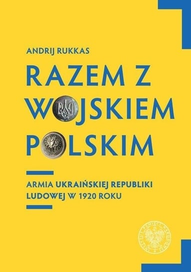 Razem z Wojskiem Polskim IPN Instytut Pamięci Narodowej