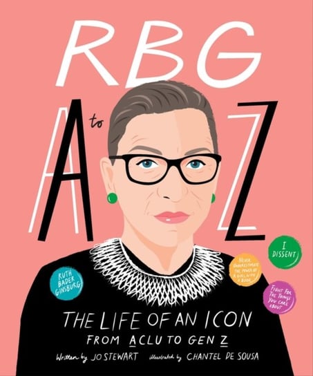 RBG A to Z. The life of an icon from ACLU to Gen Z Nadia Bailey