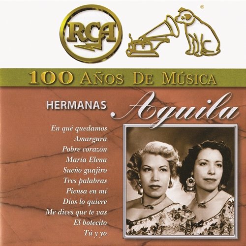 RCA 100 Años de Música Las Hermanas Águila
