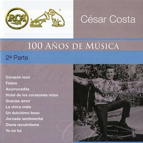 RCA 100 Años de Música - Segunda Parte César Costa