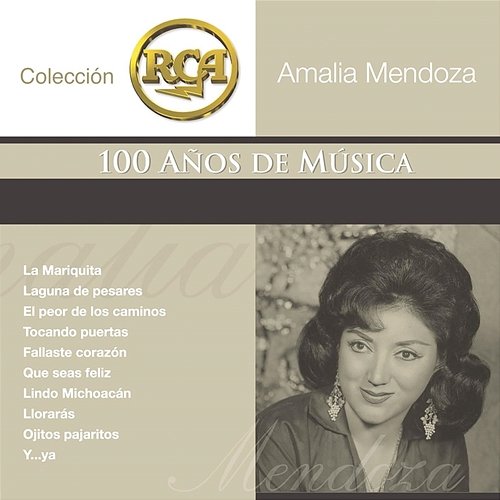 RCA 100 Años De Musica - Segunda Parte Amalia Mendoza
