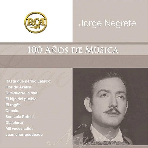 RCA 100 Anos De Musica - Segunda Parte Jorge Negrete